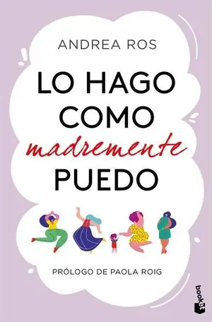 LO HAGO COMO MADREMENTE PUEDO. PRÓLOGO DE PAOLA ROIG Sonderaktion