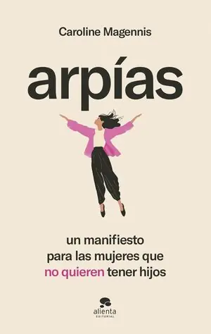 ARPIAS. UN MANIFIESTO PARA LAS MUJERES QUE NO QUIEREN TENER HIJOS Billig