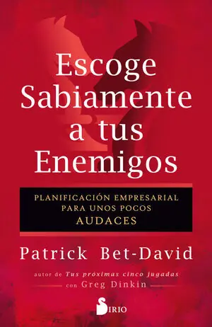 Top-Qualität ESCOGE SABIAMENTE A TUS ENEMIGOS. PLANIFICACIÓN EMPRESARIAL PARA UNOS POCOS AUDACES