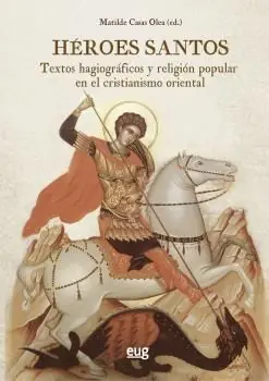 Weltweiter Versand HÉROES SANTOS. TEXTOS HAGIOGRÁFICOS Y RELIGIÓN POPULAR EN EL CRISTIANISMO ORIENTAL