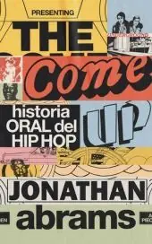 THE COME UP. HISTORIA ORAL DEL HIP HOP Garantierte Lieferung