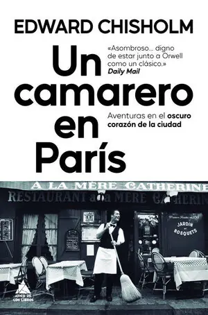 UN CAMARERO EN PARIS. AVENTURAS EN EL OSCURO CORAZÓN DE LA CIUDAD Direktkauf