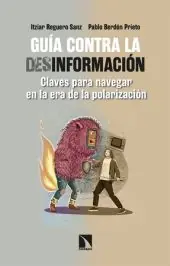 GUIA CONTRA LA DESINFORMACION. CLAVES PARA NAVEGAR EN LA ERA DE LA POLARIZACIÓN Echt