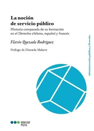 NOCIÓN DE SERVICIO PÚBLICO, LA. HISTORIA COMPARADA DERECHO CHILENO , ESPAÑOL Y FRANCÉS Sofort Bestellen