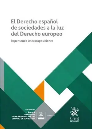 EL DERECHO ESPAÑOL DE SOCIEDADES A LA LUZ DEL DERECHO EUROPEO. REPENSANDO LAS TR Kostenloser Rückversand