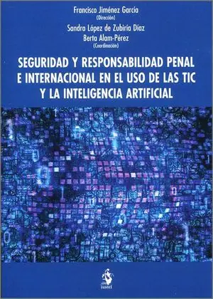 Heißes Angebot SEGURIDAD Y RESPONSABILIDAD PENAL INTERNACIONAL EN EL USO DE LAS TIC Y LA INTELIGENCIA ARTIFICIAL