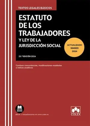 Ab Werk ESTATUTO DE LOS TRABAJADORES Y LEY DE LA JURISDICCION SOCIAL. CONTIENE CONCORDANCIAS, MODIFICACIONES RESALTADAS E ÍNDICES ANALÍTICOS