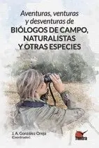 AVENTURAS VENTURAS Y DESVENTURAS DE BIÓLOGOS DE CAMPO, NATURALISTAS Y OTRAS ESPECIES Wochenendangebot