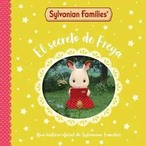 Neue Ware SYLVANIAN FAMILIES. UN CUENTO - EL SECRETO DE FREYA
