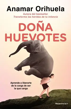 Billig DOÑA HUEVOTES. APRENDE A LIBERARTE DE LA CARGA DE SER LA QUE CARGA