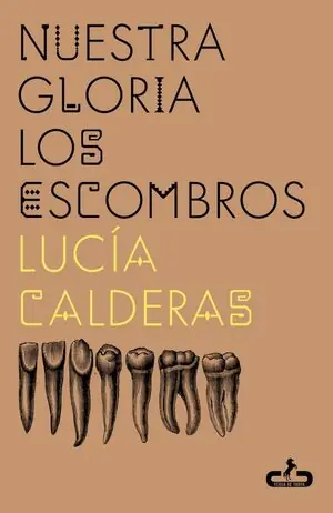 NUESTRA GLORIA LOS ESCOMBROS Solange Der Vorrat Reicht