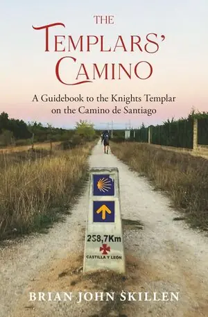 Im Trend THE TEMPLARS CAMINO: A GUIDE TO THE KNIGHTS. TEMPLAR ON THE CAMINO DE SANTIAGO