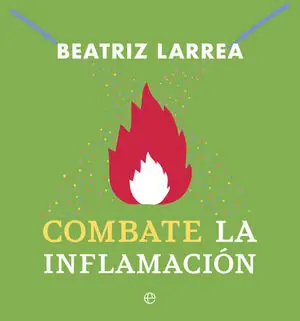COMBATE LA INFLAMACIÓN ( PACK: CUERPO EN LLAMAS/APAGA TU CUERPO EN LLAMAS). INCLUYE TU CUERPO EN LLAMAS Y APAGA TU CUERPO EN LLAMAS Nur Für Kurze Zeit