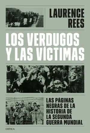 Neue Kollektion LOS VERDUGOS Y LAS VÍCTIMAS. LAS PÁGINAS NEGRAS DE LA HISTORIA DE LA SEGUNDA GUERRA MUNDIAL