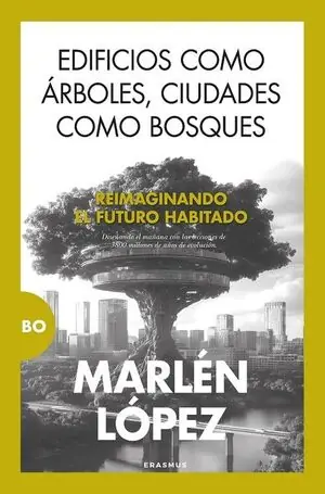 EDIFICIOS COMO ÁRBOLES, CIUDADES COMO BOSQUES. REIMAGINANDO EL FUTURO HABITADO Online Kaufen