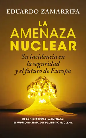 Sichere Zahlung LA AMENAZA NUCLEAR. SU INCIDENCIA EN LA SEGURIDAD Y EN EL FUTURO DE EUROPA