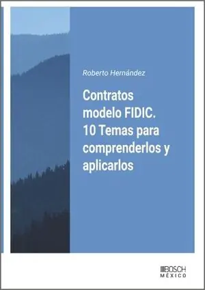 Neuheit CONTRATOS MODELO FIDIC. 10 TEMAS PARA COMPRENDERLOS Y APLICARLOS