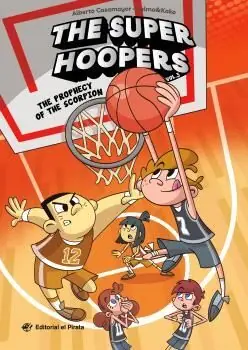 Solange Der Vorrat Reicht THE SUPER HOOPERS 3 - THE PROPHECY OF THE SCORPION. ¡NUNCA EL BALONCESTO HABÍA SIDO TAN DIVERTIDO! LIBRO EN INGLÉS SOBRE UN EQUIPO D
