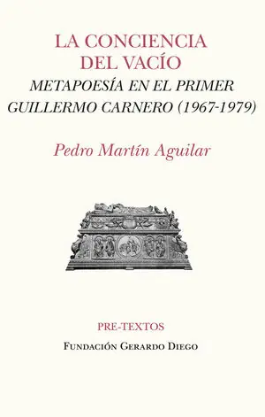 LA CONCIENCIA DEL VACÍO. METAPOESÍA EN EL PRIMER GUILLERMO CARNERO (1967-1979) Premium