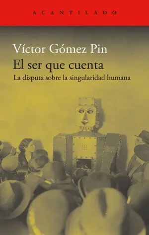 EL SER QUE CUENTA. LA DISPUTA SOBRE LA SINGULARIDAD HUMANA Exklusiv