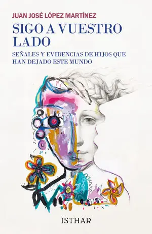 SIGO A VUESTRO LADO. SEÑALES Y EVIDENCIAS DE HIJOS QUE HAN DEJADO ESTE MUNDO Ab Werk