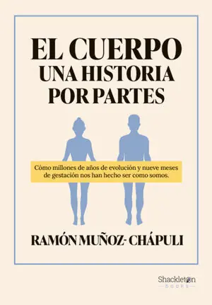 Finale Aktion EL CUERPO, UNA HISTORIA POR PARTES. CÓMO MILLONES DE AÑOS DE EVOLUCIÓN Y NUEVE MESES DE GESTACIÓN NOS HAN HECHO SER