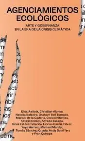 AGENCIAMIENTOS ECOLÓGICOS. ARTE Y GOBERNANZA EN LA ERA DE LA CRISIS CLIMÁTICA Abverkauf