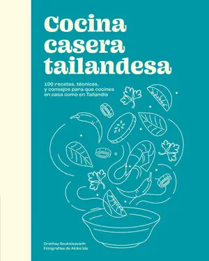 Kostenloser Versand COCINA CASERA TAILANDESA. 100 RECETAS, TECNICAS, Y CONSEJOS PARA QUE COCINESEN CASA COMO EN
