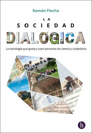 LA SOCIEDAD DIALÓGICA. LA SOCIOLOGÍA QUE GUSTA Y USAN PERSONAS DE CIENCIA Y CIUDADANÍA Großhandel