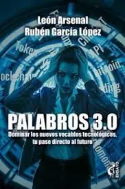 Mengenrabatt PALABROS 3.0 DOMINAR LOS NUEVOS VOCABLOS TECNOLÓGICOS, TU PASE DIRECTO AL FUTURO