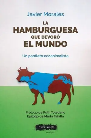 LA HAMBURGUESA QUE DEVORÓ EL MUNDO. UN PANFLETO ECOANIMALISTA Top-Qualität