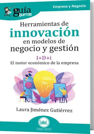 GB: HERRAMIENTAS DE INNOVACION EN MODELOS DE NEGOCIO Y GESTION. I+D+I : EL MOTOR ECONOMICO DE LA EMPRESA Geld-Zurück-Garantie