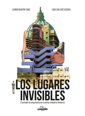 LOS LUGARES INVISIBLES. CUANDO LA ARQUITECTURA CUENTA NUESTRA HISTORIA Mega-Angebot