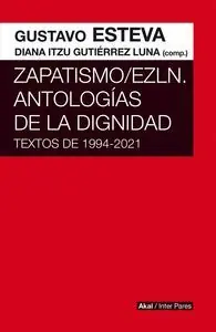 ZAPATISMO/EZLN ANTOLOGÍAS DE LA DIGNIDAD. TEXTOS DE 1994-2021 Neu