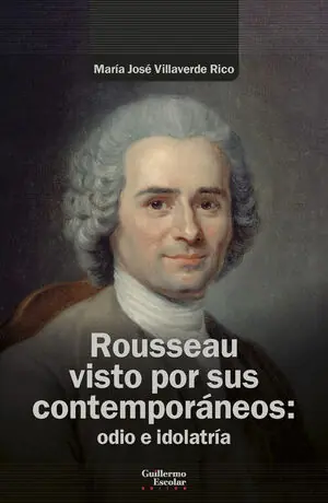 Online Kaufen ROUSSEAU VISTO POR SUS CONTEMPORÁNEOS: ODIO E IDOLATRÍA
