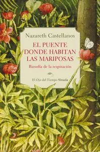 Top-Seller EL PUENTE DONDE HABITAN LAS MARIPOSAS. BIOSOFÍA DE LA RESPIRACIÓN