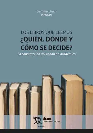 Sale LOS LIBROS QUE LEEMOS ¿QUIÉN, DÓNDE Y CÓMO SE DECIDE LA CONSTRUCC