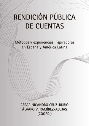 RENDICIÓN PÚBLICA DE CUENTAS. MÉTODOS Y EXPERIENCIAS INSPIRADORAS EN ESPAÑA Y AMÉRICA LATINA (2024) Bestseller
