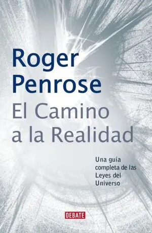 EL CAMINO A LA REALIDAD. UNA GUÍA COMPLETA DE LAS LEYES DEL UNIVERSO Original