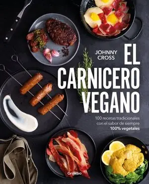 EL CARNICERO VEGANO. 100 RECETAS TRADICIONALES, CON EL SABOR DE SIEMPRE, 100% VEGETALES Heißes Angebot