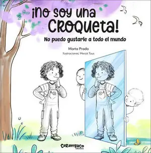 Geprüft ¡NO SOY UNA CROQUETA!:NO PUEDO GUSTARLE TODO EL MUNDO