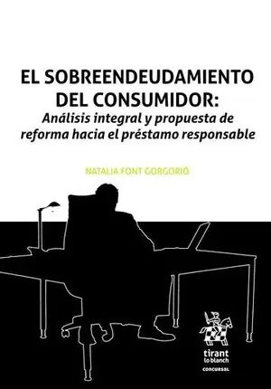 SOBREENDEUDAMIENTO DEL CONSUMIDOR, EL. ANÁLISIS INTEGRAL Y PROPUESTA DE REFORMA HACIA EL PRÉSTAMO RESPONSABLE Angebot