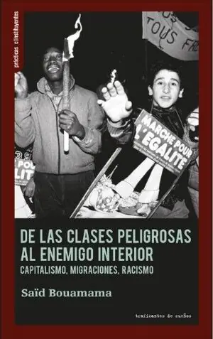 Nur Für Kurze Zeit DE LAS CLASES PELIGROSAS AL ENEMIGO INTERIOR.. CAPITALISMO, MIGRACIONES, RACISMO