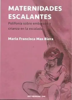MATERNIDADES ESCALANTES. POLIFONÍA SOBRE EMBARAZO Y CRIANZA EN LA ESCALADA Sonderaktion