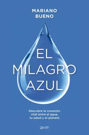 EL MILAGRO AZUL. DESCUBRE LA CONEXIÓN VITAL ENTRE EL AGUA, TU SALUD Y EL PLANETA Mengenrabatt