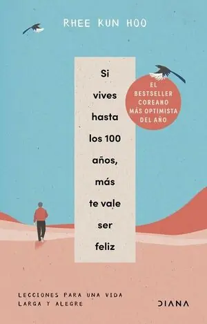 Nur Für Kurze Zeit SI VIVES HASTA LOS 100 AÑOS, MAS TE VALE SER FELIZ. LECCIONES PARA UNA VIDA LARGA Y ALEGRE