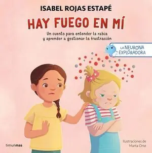 Preisreduziert LA NEURONA EXPLORADORA. HAY FUEGO EN MÍ. UN CUENTO PARA ENTENDER LA RABIA Y APRENDER A GESTIONAR LA FRUSTRACIÓN