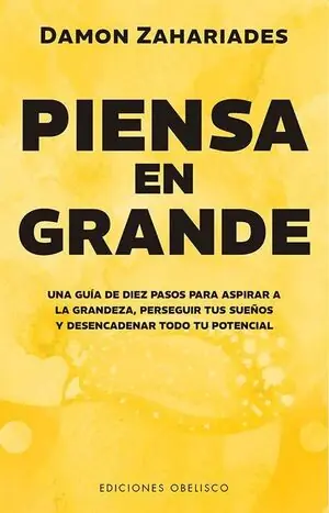 Knallerangebot PIENSA EN GRANDE. UNA GUÍA DE DIEZ PASOS PARA ASPIRAR A LA GRANDEZA, PERSEGUIR TUS SUEÑOS Y DESENC