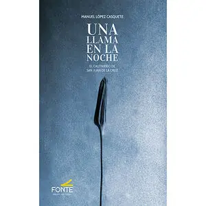 UNA LLAMA EN LA NOCHE. EL CAUTIVERIO DE SAN JUAN DE LA CRUZ Ausverkauf