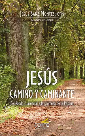 Direkt Vom Hersteller JESÚS CAMINO Y CAMINANTE. DEL ÉXODO CUARESMAL A LA PROMESA DE LA PASCUA